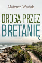 Okładka - Droga przez Bretanię - Mateusz Wasiak