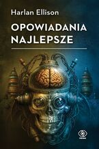 Okładka - Opowiadania najlepsze - Harlan Ellison