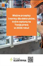 Okładka - Ważne przepisy i normy dla elektryków, które wpłyną na Twoją pracę w 2026 roku! - Praca zbiorowa
