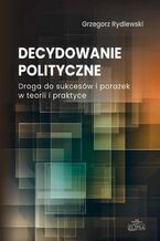 Okładka - Decydowanie polityczne - Grzegorz Rydlewski