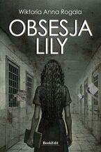 Okładka - Obsesja Lily - Anna Wiktoria Rogala