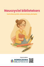 Okładka - Nauczyciel bibliotekarz. Karta Nauczyciela, dokumentacja, pieniądze - Małgorzata Bykowska