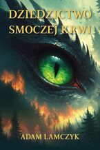 Okładka - Dziedzictwo Smoczej Krwi - Adam Lamczyk
