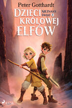 Okładka - Dzieci królowej elfów 1  Nieznany świat (#1) - Peter Gotthardt
