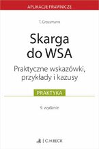 Okładka - Skarga do WSA. Wskazówki przykłady kazusy - Tomasz Grossmann