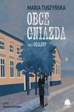 Okładka - Obce gniazda. Tom 2. Ocalony - Maria Tuszyńska