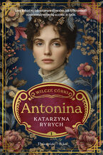 Okładka - Wilcze córki. Antonina. Tom 1 - Katarzyna Ryrych