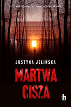 Okładka - Martwa cisza - Justyna Jelińska