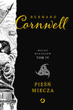 Okładka - Pieśń miecza. Wojny Wikingów. Tom 4 - Bernard Cornwell