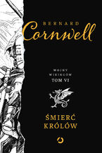Okładka - Śmierć królów. Wojny Wikingów. Tom 6 - Bernard Cornwell