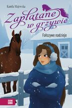 Okładka - Zaplątane w grzywie. Fałszywe nadzieje - Kamila Majewska