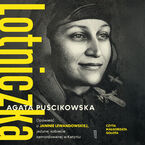 Okładka - LOTNICZKA. Opowieść o Janinie Lewandowskiej - Agata Puścikowska