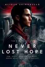 Okładka - Never Lost Hope. Tom 2. Na granicy zła - Alicja Skirgajłło