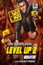 Okładka - Level Up (#2). Level Up 2. Bohater - Dan Sugralinow