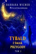 Okładka - Tybald i smak przygody. Tom 3 - Barbara Wicher