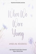 Okładka - When We Were Young - Angelika Kołodziej