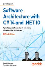 Okładka - Software Architecture with C# 14 and .NET 10. Build enterprise applications using microservices, DevSecOps, EF Core, and design patterns for Azure - Fifth Edition - Gabriel Baptista, Francesco Abbruzzese