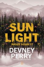 Okładka - Sunlight. Nasze sekrety - Devney Perry