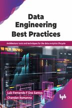 Okładka - Data Engineering Best Practices - Luiz Fernando F Dos Santos, Chandan Ramanna