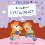 Okładka - Uwaga, uwaga! Co zrobi Frania - Barbara Supeł