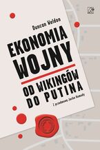 Okładka - Ekonomia wojny. Od wikingów do Putina - Duncan Weldon