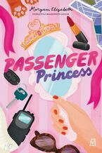 Okładka - Passenger Princess - Morgan Elizabeth