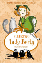 Okładka - Śledztwo Lady Berty. Kruki z Twierdzy - Brian Freschi, Elena Triolo