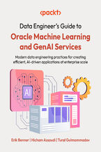 Okładka - A Practical Guide to Oracle AI Engineering. Build intelligent apps with machine learning and AI across cloud and on-premises environments - Erik Benner, Hicham Assoudi, Tural Gulmammadov