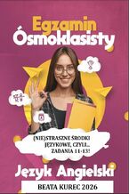 Okładka - (Nie)straszne środki językowe, czyli...zadania 11-13! Egzamin ósmoklasisty - Beata Kurec