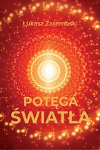 Okładka - Potęga Światła - Łukasz Zarembski
