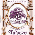 Okładka - Opowieść drzewa orzechowego. Tułacze - Mariola Sternahl
