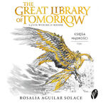 Księga Mądrości (#1). The Great Library of Tomorrow. Oficjalna powieść festiwalu Tomorrowland