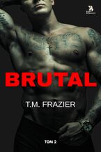 Okładka - Brutal - T.M. Frazier