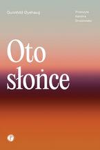 Okładka - Oto słońce - Gunnhild Oyehaug