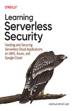 Okładka - Learning Serverless Security. Hacking and Securing Serverless Cloud Applications on AWS, Azure, and Google Cloud - Joshua Arvin Lat