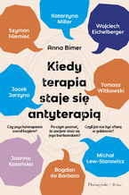 Okładka - Kiedy terapia staje się antyterapią - Anna Bimer