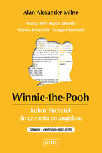 Okładka - Winnie-the-Pooh. Kubuś Puchatek do czytania po angielsku. Słownik + ćwiczenia + mp3 gratis - Alan Alexander Milne, Marta Fihel, Marcin Jażyński, Dariusz Jemielniak, Grzegorz Komerski