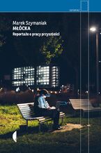 Młócka. Reportaże o pracy przyszłości