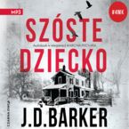 Okładka - Trylogia 4MK (tom 3). Szóste dziecko - J.D. Barker