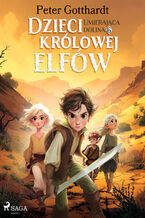 Okładka - Dzieci królowej elfów 6  Umierająca dolina (#6) - Peter Gotthardt
