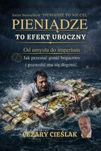 Okładka - Pieniądze to efekt uboczny - Cezary Cieślak