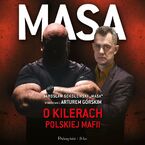 Masa o kilerach polskiej mafii. Jarosław Sokołowski Masa w rozmowie z Arturem Górskim