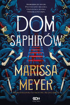 Okładka - Dom Saphirów - Marissa Meyer