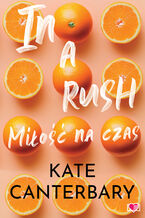 Okładka - In a Rush. Miłość na czas. Friendship, Rhode Island. Tom 2 - Kate Canterbary