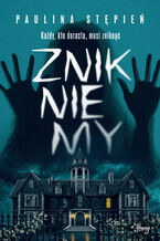 Okładka - Znikniemy - Paulina Stępień