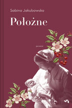 Okładka - Położne - Sabina Jakubowska
