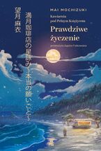 Okładka - Kawiarnia pod Pełnym Księżycem. Prawdziwe życzenie - Mai Mochizuki