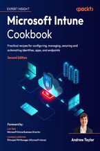 Okładka - Microsoft Intune Cookbook. Practical recipes for configuring, managing, securing, and automating identities, apps, and endpoints - Second Edition - Andrew Taylor, Lior Bela, Lavanya Lakshman