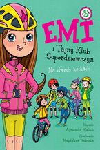 Okładka - Emi i Tajny Klub Superdziewczyn. Na dwóch kółkach - Agnieszka Mielech