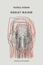 Okładka - Riddley Walker - Russel Hoban
